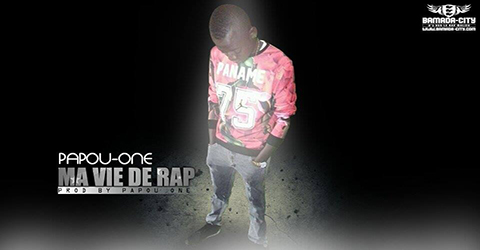 PAPOU ONE - MA VIE DE RAP - PROD BY PAPOU ONE