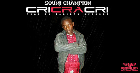 SOUMI CHAMPION - CRI CRA CRI - PROD BY GABIDOU RECORDS