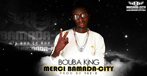 BOUBA KING - MERCI BAMADA -CITY - PROD BY YAÇ D