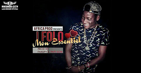 I FOLO - MON ESSENTIEL - BY AFRICA PROD