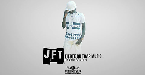 JFT (FIERTE DU TRAP MUSIC) PROD BY SOULDJA