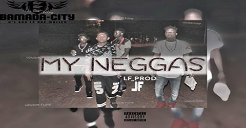 LOUSIN FLOW - MY NEGGAS - BY LF PROD