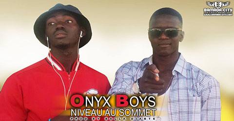 ONXY BOYS - NIVEAU AU SOMMET - PROD BY BALLA DIABATE