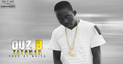 OUZ B - TATOMAN - PROD BY MAIFA