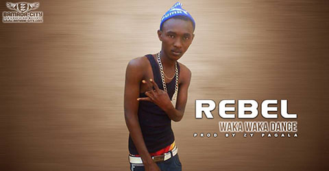 REBEL - WAKA WAKA DANCE - PROD BY ZY PAGALA