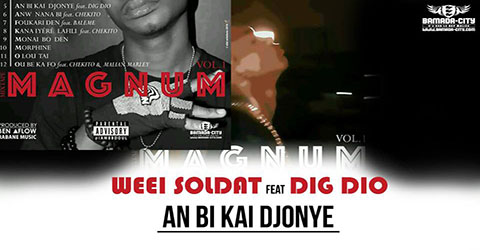 WEEI SOLDAT FEAT DIG DIO - AN BI KAI DJONYE - PROD BY BEN AFLOW