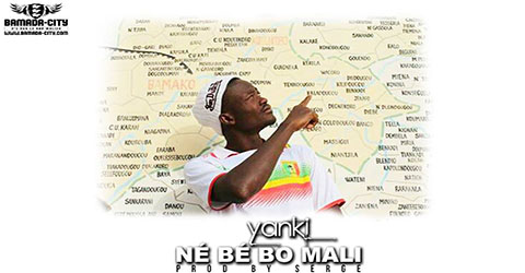 YANKI - NÉ BÉ BO MALI - PROD BY SERGE