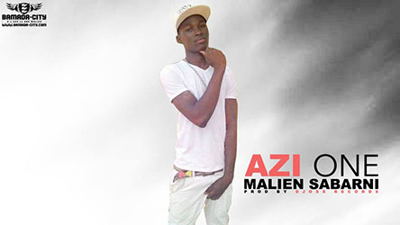 AZI ONE - MALIEN SABARNI - PROD BY DJOSS RECORDS
