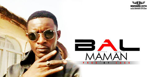 BAL - MAMAN - PROD BY ZACK