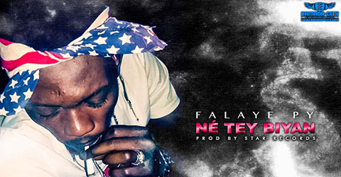 FALAYE PY - NÉ TEY BIYAN - PROD BY STAR RECORDS