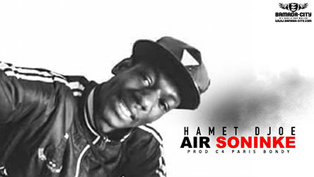 HAMET DJOE - AIR SONINKE - PROD BY C' PARIS BONDY