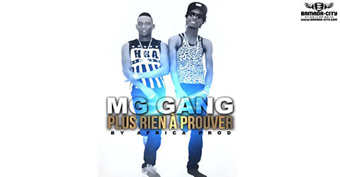 MG GANG - PLUS RIEN À PROUVER - BY AFRICA PROD