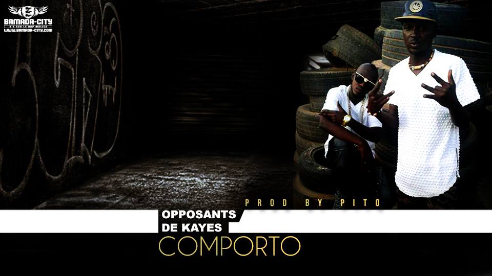 OPPOSANT DE KAYES - COMPORTO - PROD BY PITO