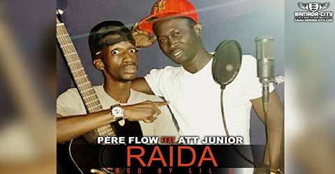 PÈRE FLOW FEAT ATT JUNIOR - RAIDA - PROD BY LIL B