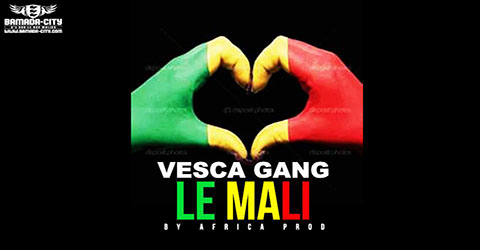 VESCA GANG - LE MALI - BY AFRICA PROD