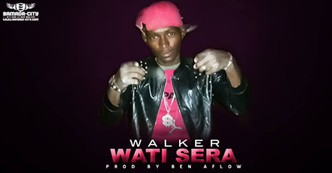 WALKER - WATI SERA - PROD BY BEN AFLOW