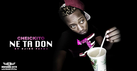 CHEICKITO - NE TA DON (SON)