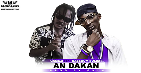 GAMEZI Feat. BASSOUM SOLDAT - AN DAKAN