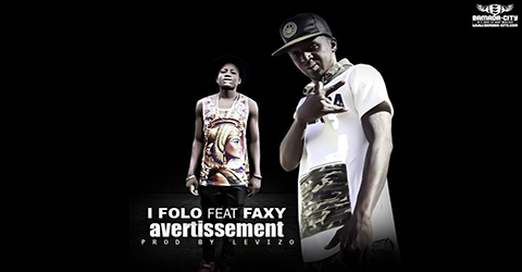 I FOLO Feat. FAXY - AVERTISSEMENT (SON)
