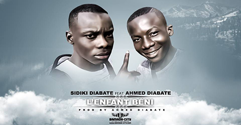 SIDIKI DIABATE Feat. AHMED DIABATE - L'ENFANT BÉNI