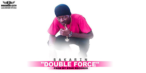 BAKARIN - DOUBLE FORCE - PROD BY STAR RECORDS
