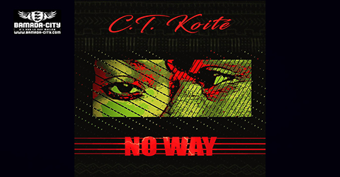 C.T KOITÉ - NO WAY (SON)