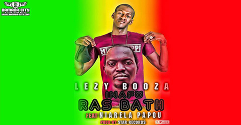 LEZY BOOZA Feat. NIARELA PAPOU - INAFO RAS BATH (SON)
