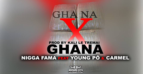NIGGA FAMA Feat. YOUNG PÔ & CARMEL - GHANA (REMIX) (SON)