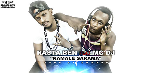 RASTA BEN FEAT MC DJ - KAMALÉ SARAMA - PROD BY EMMANO