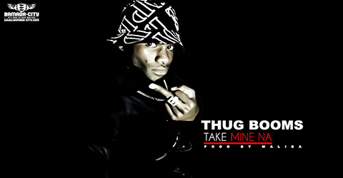 THUG BOOMS - TAKE MINE NA