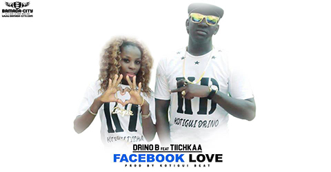 DRINO B Feat. TIICHKAA - FACEBOOK LOVE (SON)