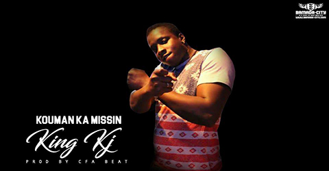 KING KJ - KOUMAN KA MISSIN (SON)