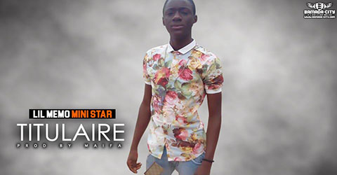 LIL MEMO MINI STAR - TITULAIRE - PROD BY MAIFA