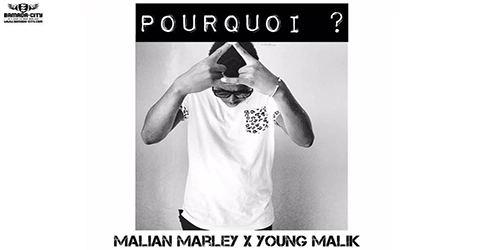 MALIAN MARLEY Feat. YOUNG MALIK - POURQUOI? (SON)