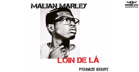 MALIAN MARLEY - LOIN DE LÀ (SON)