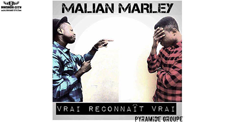 MALIAN MARLEY - VRAI RECONNAÎT VRAI (SON)