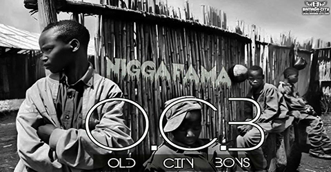 NIGGA FAMA - O.C.B (SON)