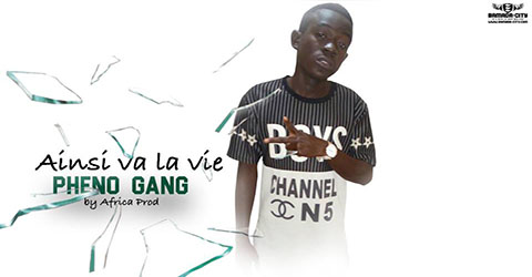 PHENO GANG - AINSI VA LA VIE - BY AFRICA PROD