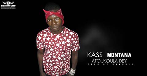 KASS MONTANA - ATOUKOULA DEY - PROD BY HB MUSIC