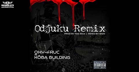 oxy-fruc-feat-koba-building-odjuku-remix-prod-by-the-irick-gnim