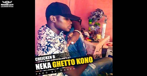 cheicken-b-neka-ghetto-kono-prod-by-gaspa