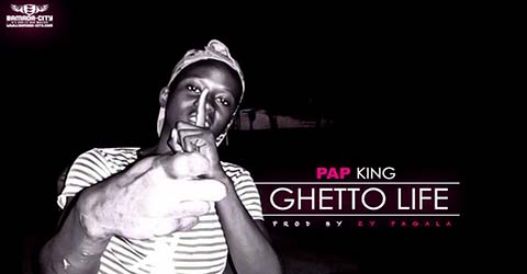 pap-king-ghetto-life-prod-by-zy-pagala