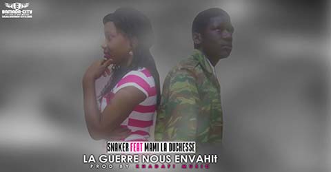 snaker-feat-mami-la-duchesse-la-guerre-nous-envauhit-prod-by-khadafi-music