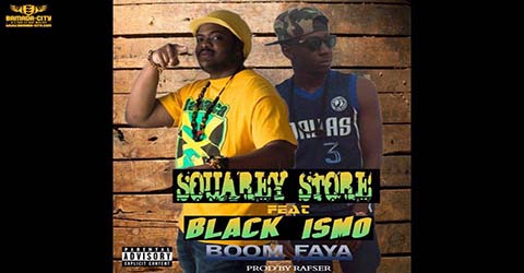 souey-store-feat-black-ismo-boom-faya-prod-by-rafser