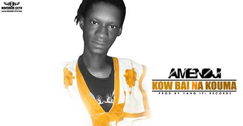 AMENDJI - KOW BAI NA KOUMA - PROD BY YOUNG IZI RECORDS