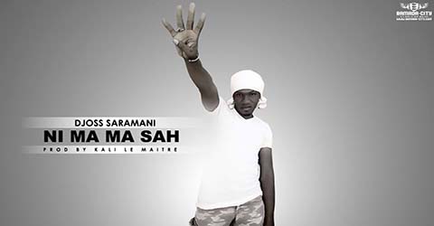 DJOSS SARAMANI - NI MA MA SAH - PROD BY KALI LE MAITRE