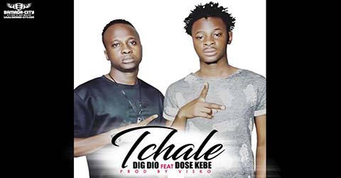 DOSE KEBE FEAT DIG DIO - TCHALE - PROD BY VISKO