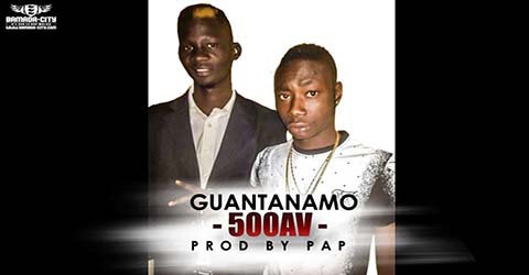 GUANTANAMO - 500AV - PROD BY PAP DJO