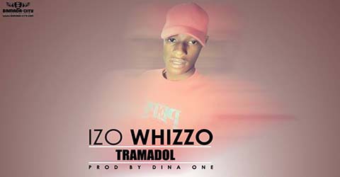 IZO WHIZZO - TRAMADOL - PROD BY DINA ONE