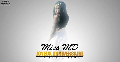 MISS MD - YOYEUX ANNIVERSSAIRE - PROD BY FARMA